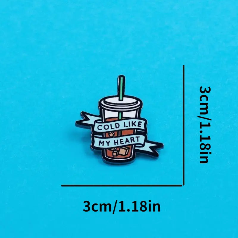 Cold Like My Heart Iced Coffee Enamel Pin