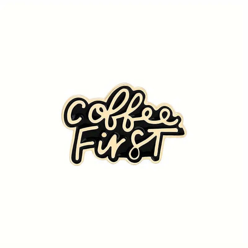 Coffee First Enamel Pin